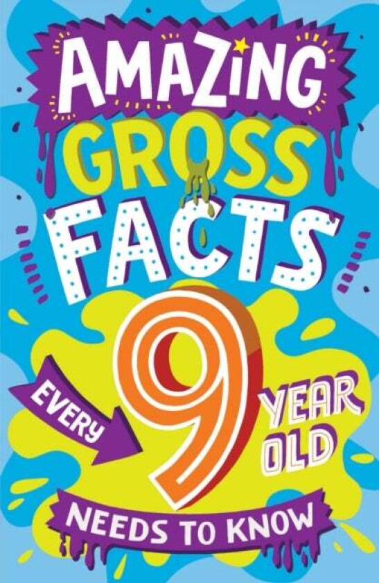 Amazing Gross Facts Every 9 Year Old Needs to Know av Caroline Rowlands