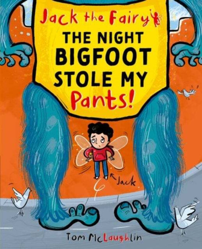 Jack the Fairy: The Night Bigfoot Stole my Pants av Tom McLaughlin