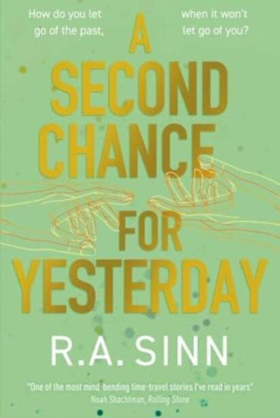 A Second Chance for Yesterday av R A Sinn