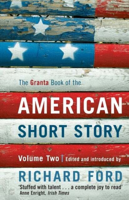 The Granta Book Of The American Short Story: Volume Two av Richard Ford