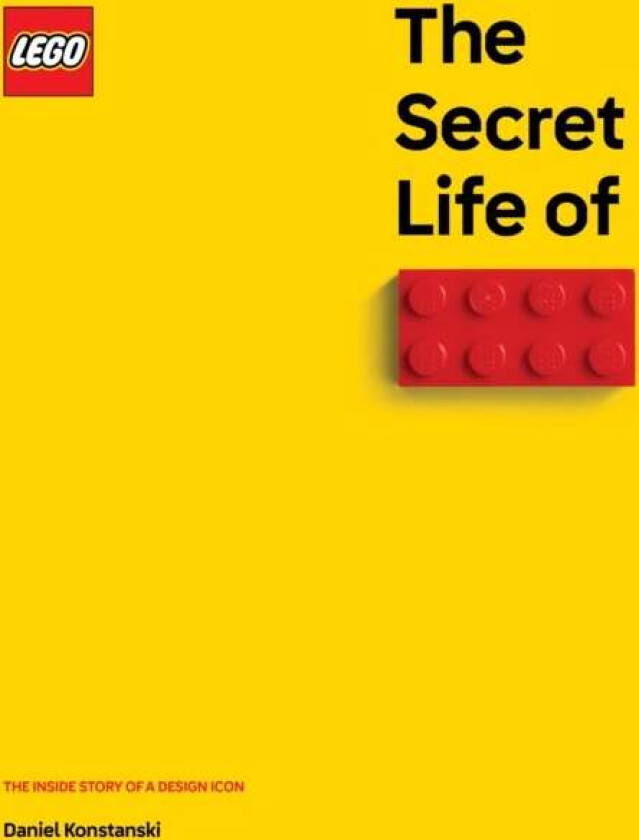 The Secret Life of LEGO Bricks av Daniel Konstanski