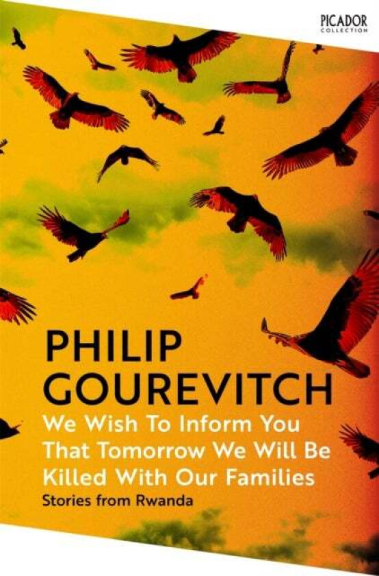 We Wish to Inform You That Tomorrow We Will Be Killed With Our Families av Philip Gourevitch