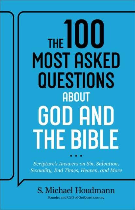 The 100 Most Asked Questions about God and the Bible