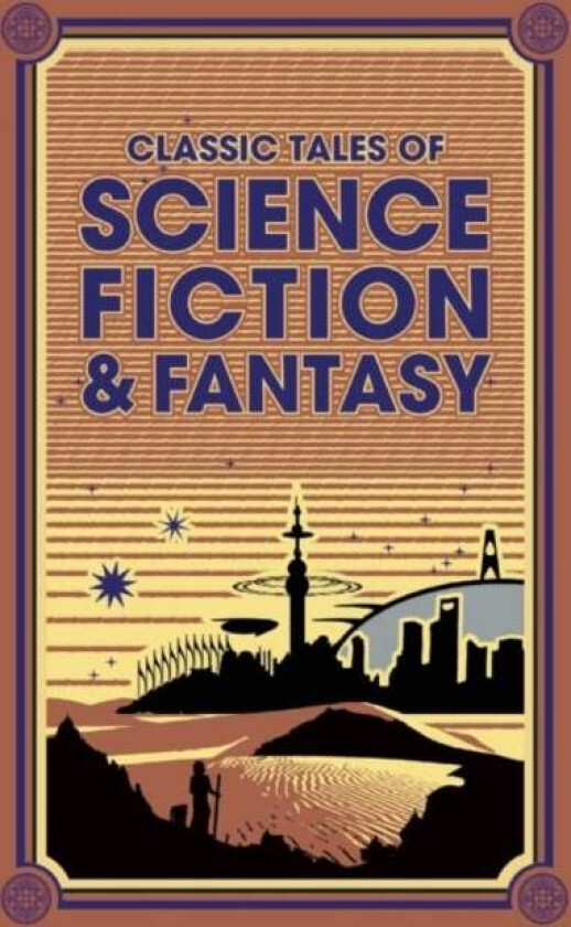 Classic Tales of Science Fiction & Fantasy av Jules Verne, H. G. Wells, Edgar Rice Burroughs, Jack London, Sir Arthur Conan Doyle