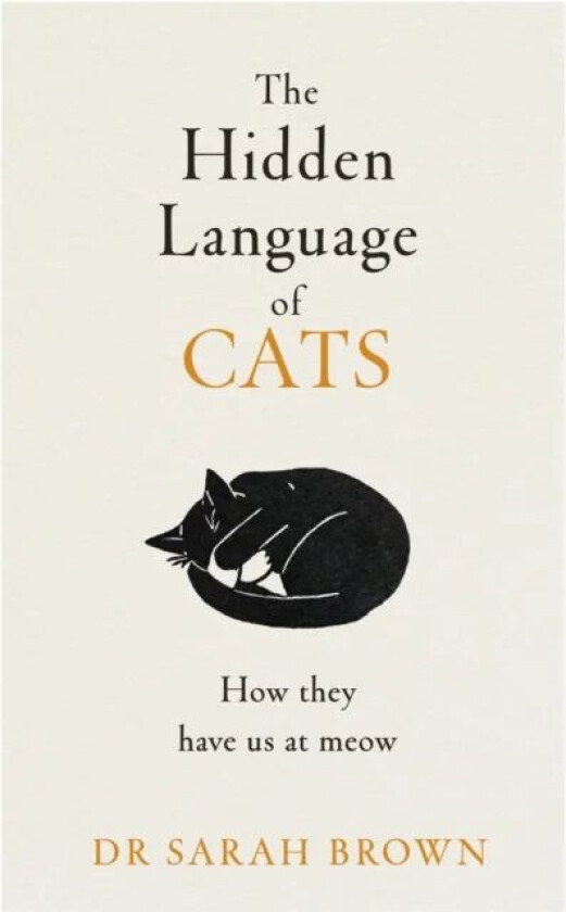 The Hidden Language of Cats av Dr Sarah Brown
