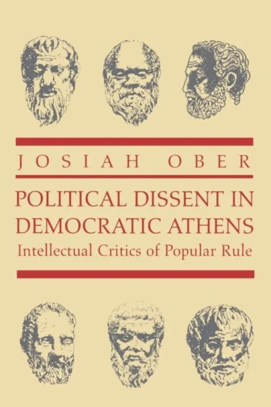 Political Dissent in Democratic Athens av Josiah Ober