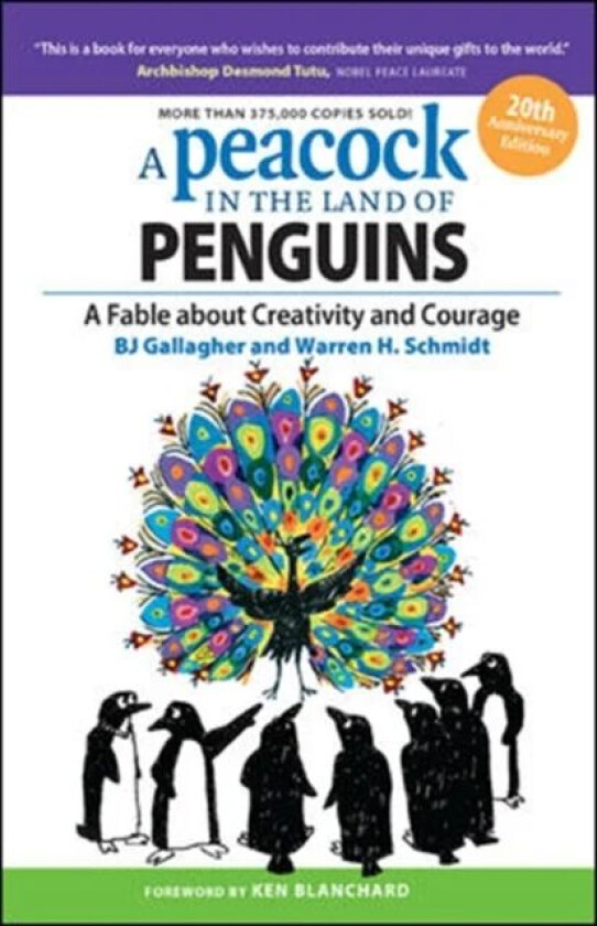 A Peacock in the Land of Penguins: A Fable about Creativity and Courage av BJ Gallagher, Warren H. Schmidt