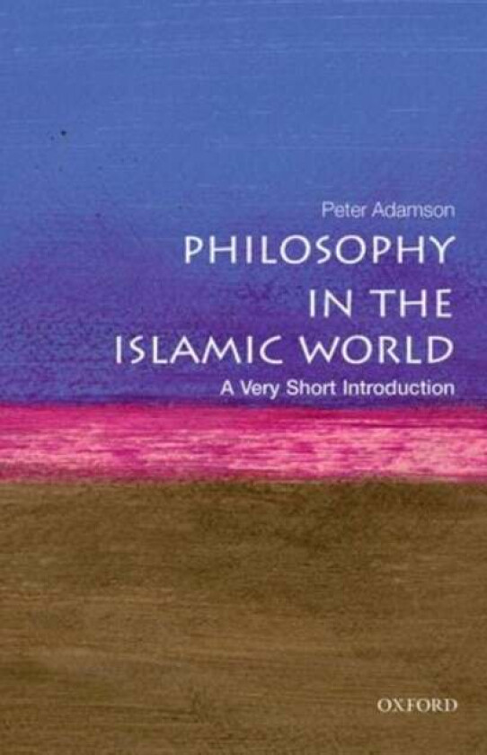 Philosophy in the Islamic World: A Very Short Introduction av Peter (Professor of Late Ancient and Arabic Philosophy at the Ludwig Maximilian Universi