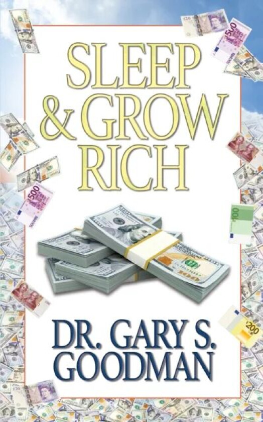 Sleep and Grow Rich av Dr. Gary S. Goodman