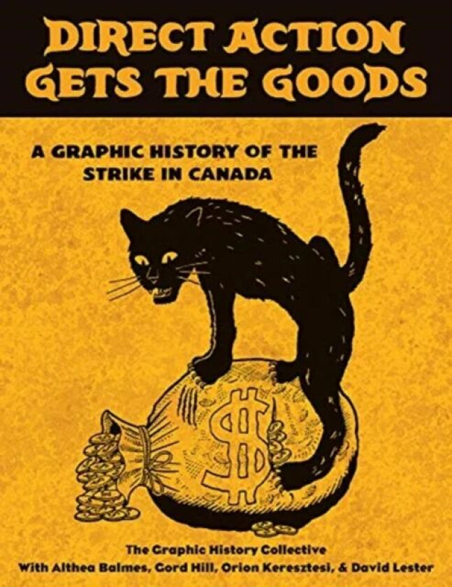 Direct Action Gets the Goods av Graphic History Collective