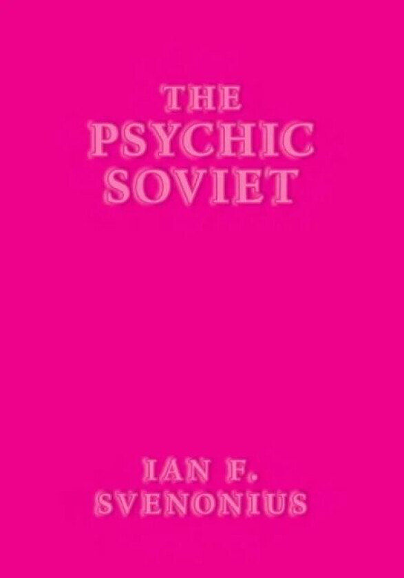 The Psychic Soviet av Ian F Svenonius
