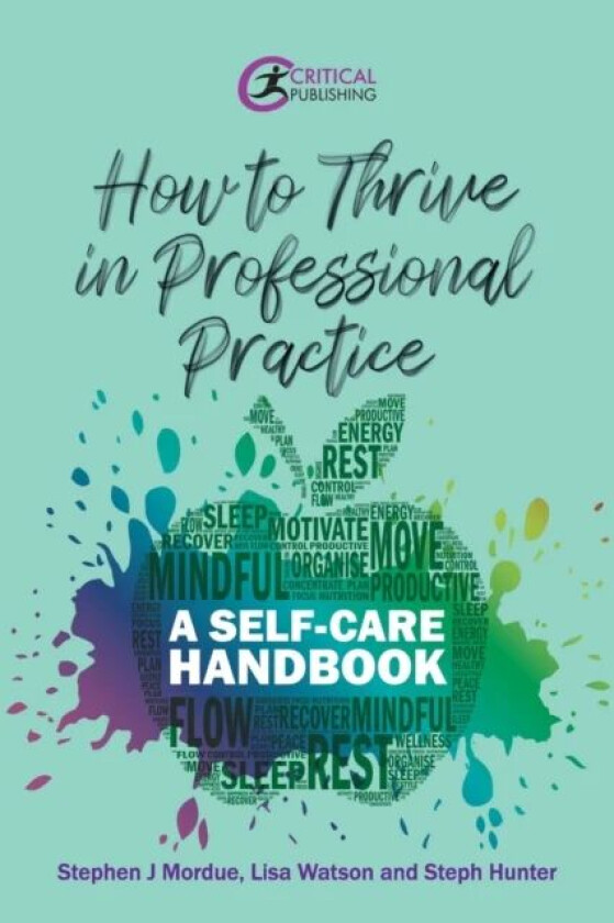 How to Thrive in Professional Practice av Stephen J Mordue, Lisa Watson, Steph Hunter