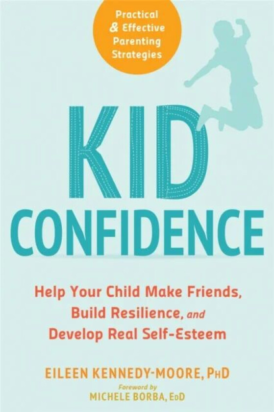 Kid Confidence av Eileen Kennedy-Moore, Michele Borba