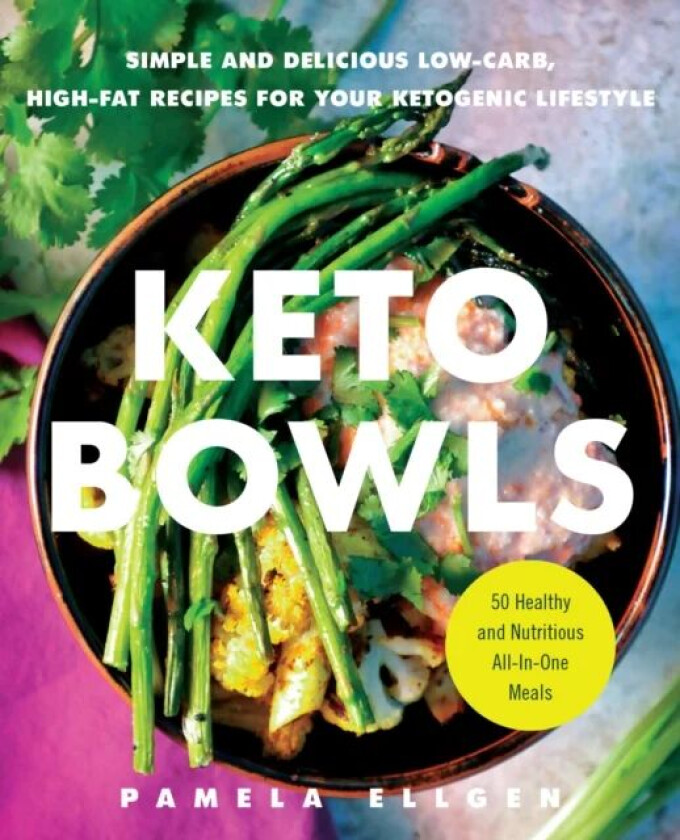 Keto Bowls av Pamela Ellgen