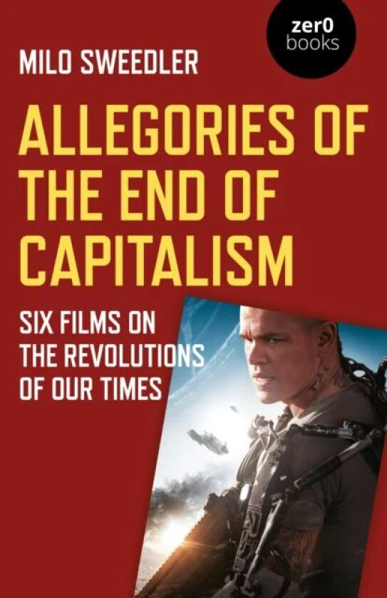 Allegories of the End of Capitalism av Milo Sweedler