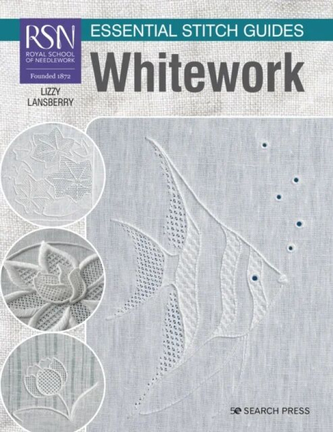 RSN Essential Stitch Guides: Whitework av Lizzy Pye (was Lansberry)