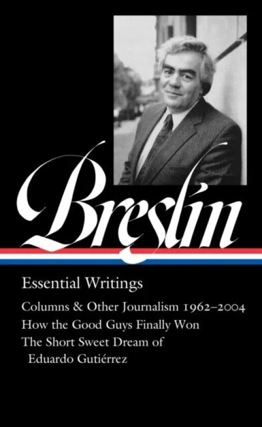 Jimmy Breslin: Essential Writings (loa #377) av Jimmy Breslin, Dan Barry