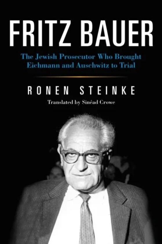 Fritz Bauer av Ronen Steinke