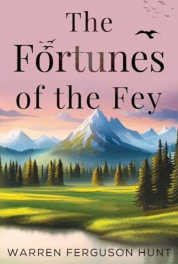 The Fortunes of the Fey av Warren Ferguson Hunt