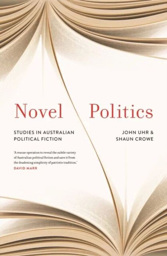 Novel Politics av Shaun Crowe, John Uhr