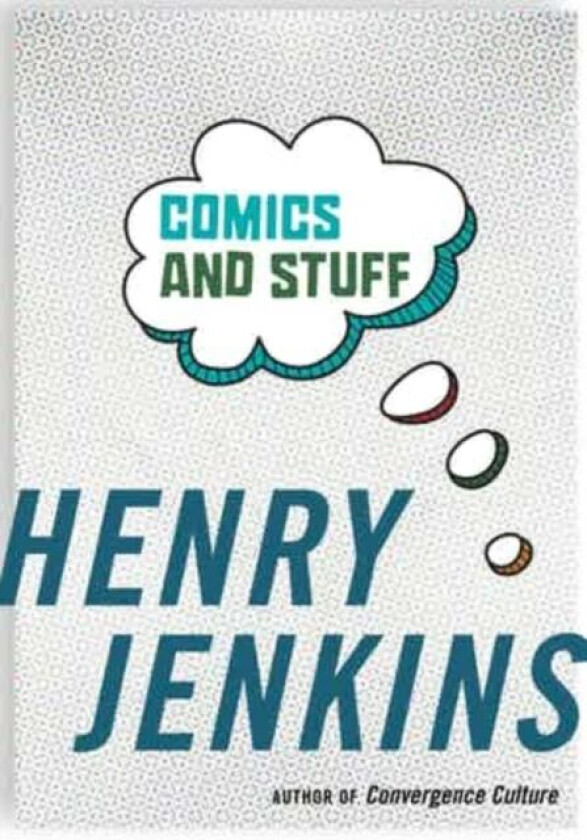 Comics and Stuff av Henry Jenkins