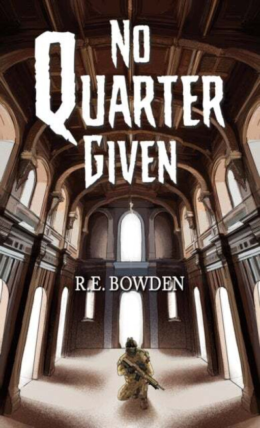 No Quarter Given av R.E. Bowden