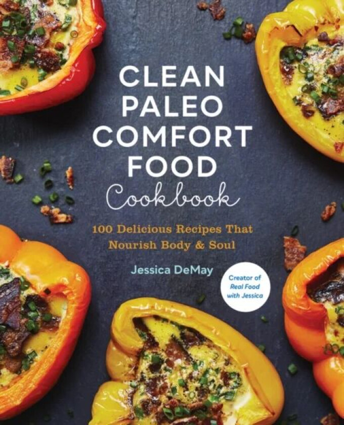 Clean Paleo Comfort Food Cookbook av Jessica DeMay