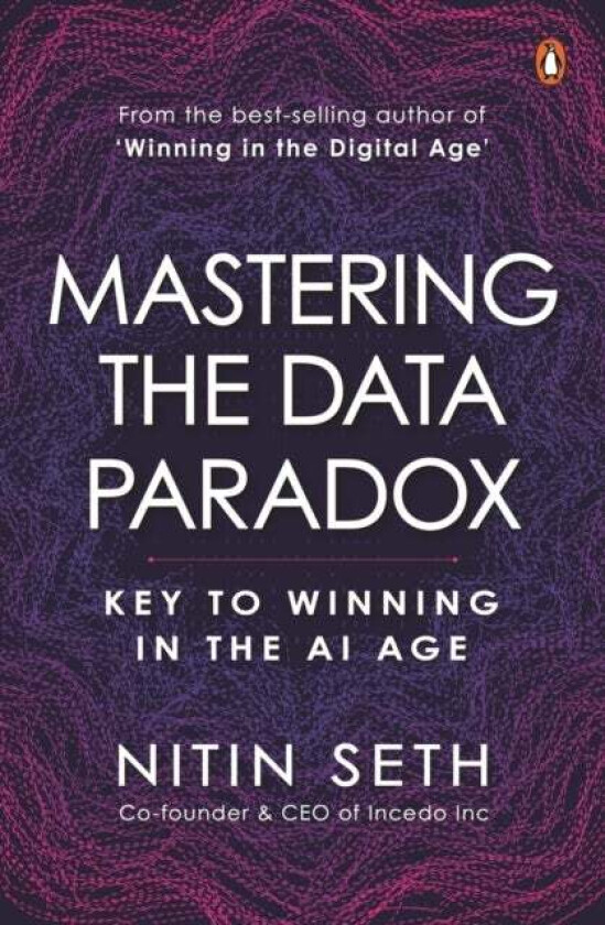 Mastering the Data Paradox av Nitin Seth