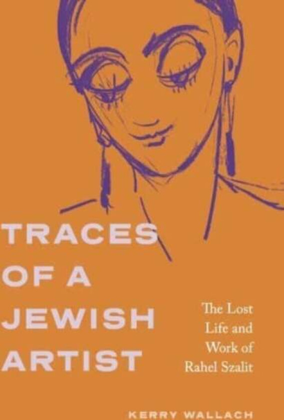 Traces of a Jewish Artist av Kerry (Associate Professor of German Studies & Affiliate of Jewish Studies Gettysburg College) Wallach