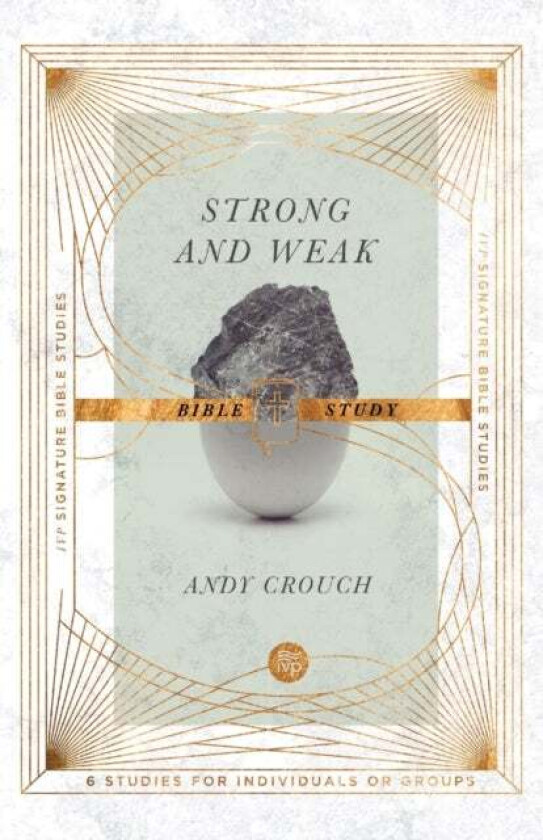 Strong and Weak Bible Study av Andy Crouch, Jan Johnson