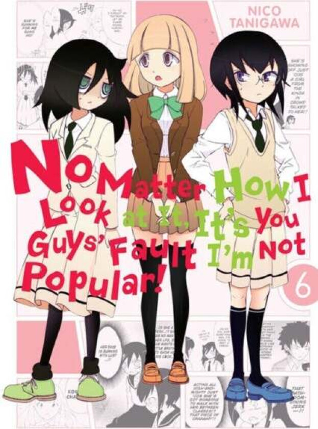 No Matter How I Look at It, It's You Guys' Fault I'm Not Popular!, Vol. 6 av Nico Tanigawa