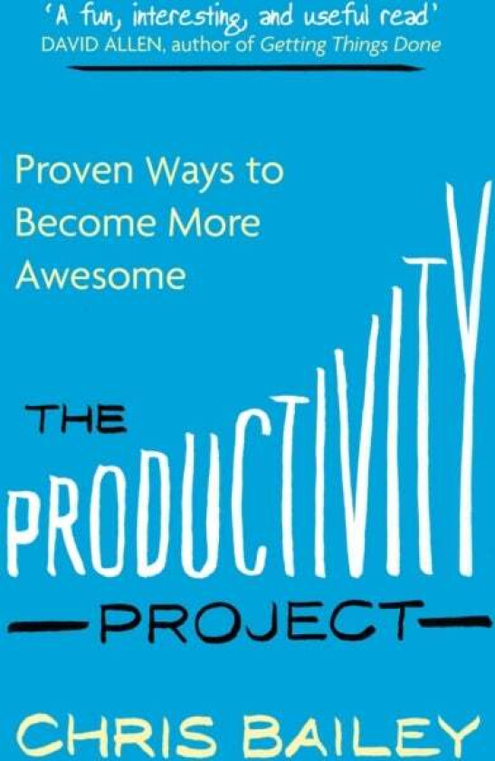 The Productivity Project av Chris Bailey