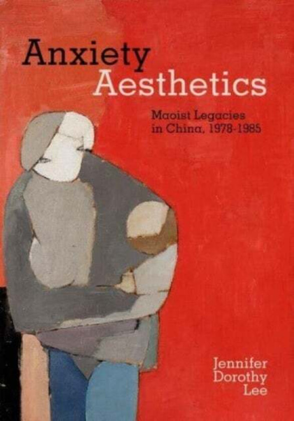 Anxiety Aesthetics av Jennifer Dorothy Lee