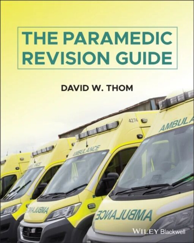 The Paramedic Revision Guide av David W. Thom