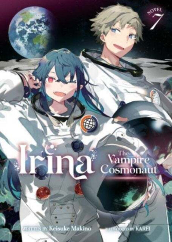 Irina: The Vampire Cosmonaut (Light Novel) Vol. 7 av Keisuke Makino