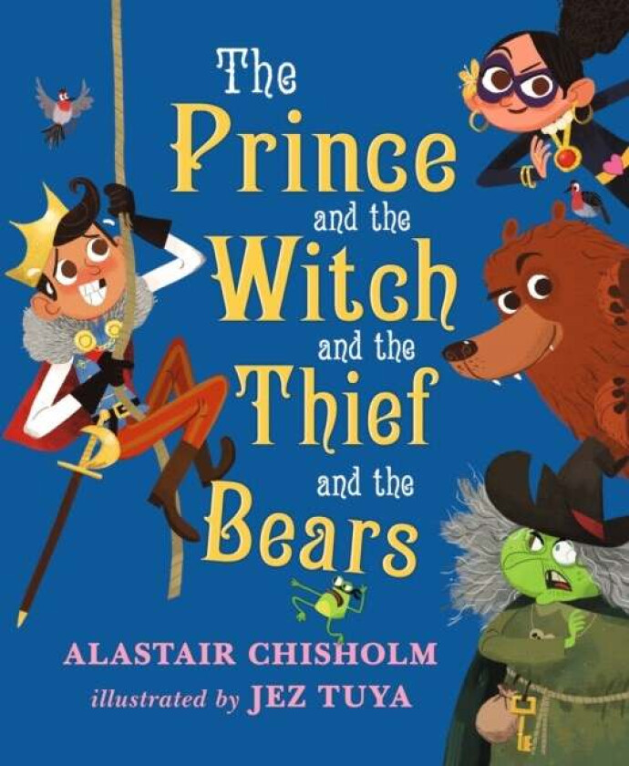 The Prince and the Witch and the Thief and the Bears av Alastair Chisholm