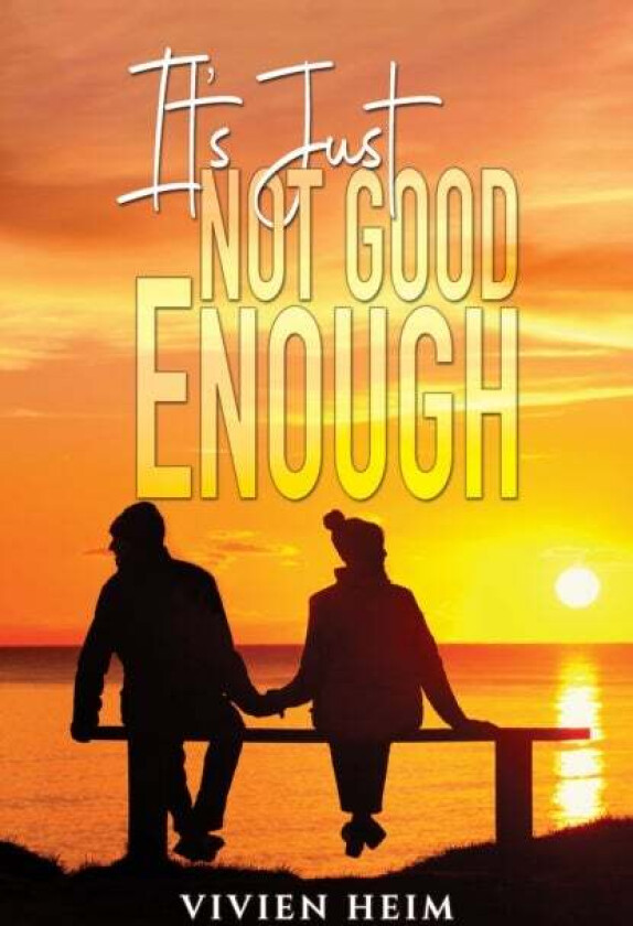 It¿s Just Not Good Enough av Vivien Heim