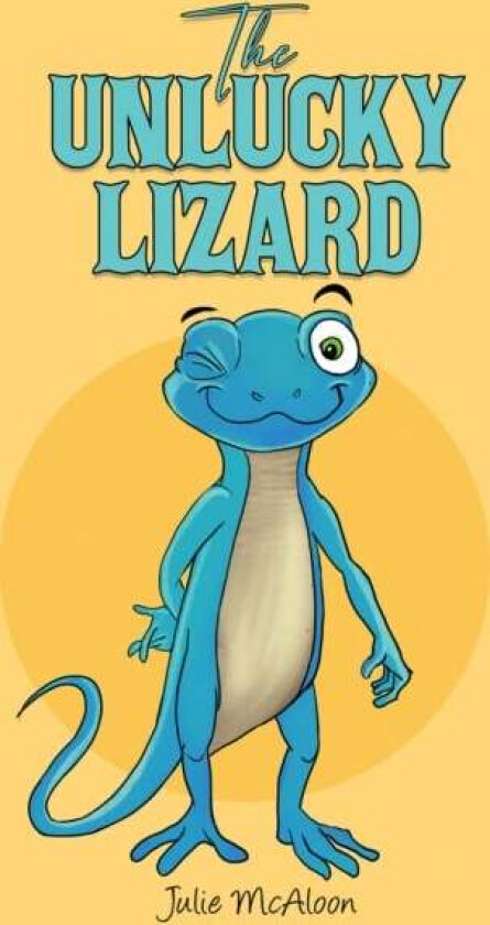 The Unlucky Lizard av Julie McAloon