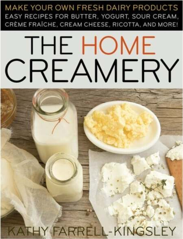 The Home Creamery av Kathy Farrell-Kingsley