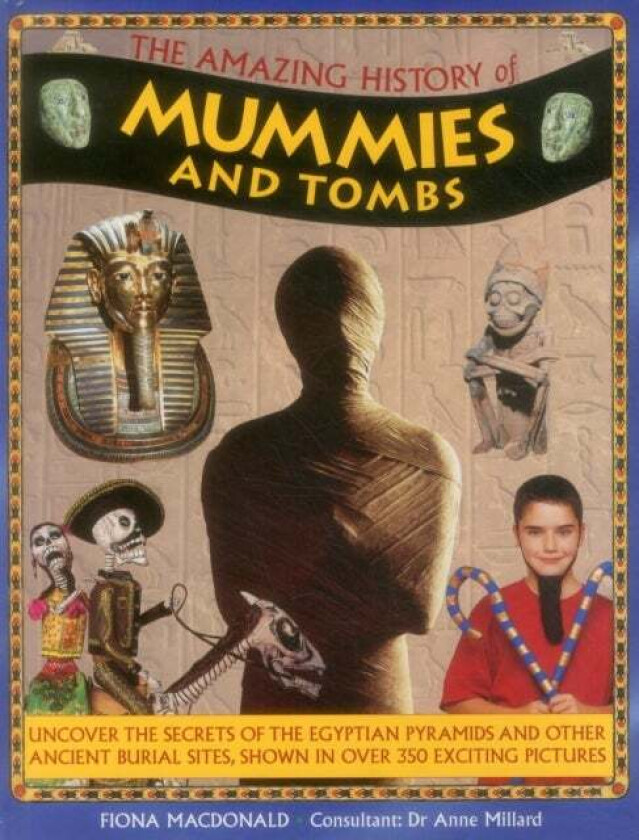 Amazing History of Mummies and Tombs av Macdonald Fiona & Millard Anne