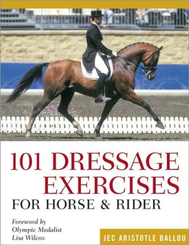 101 Dressage Exercises for Horse & Rider av Jec Aristotle Ballou