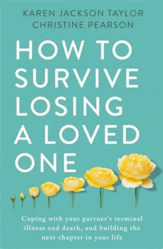 How to Survive Losing a Loved One av Karen Jackson Taylor, Christine Pearson