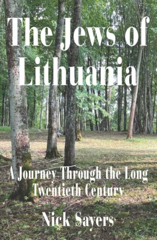 The Jews of Lithuania av Nick Sayers