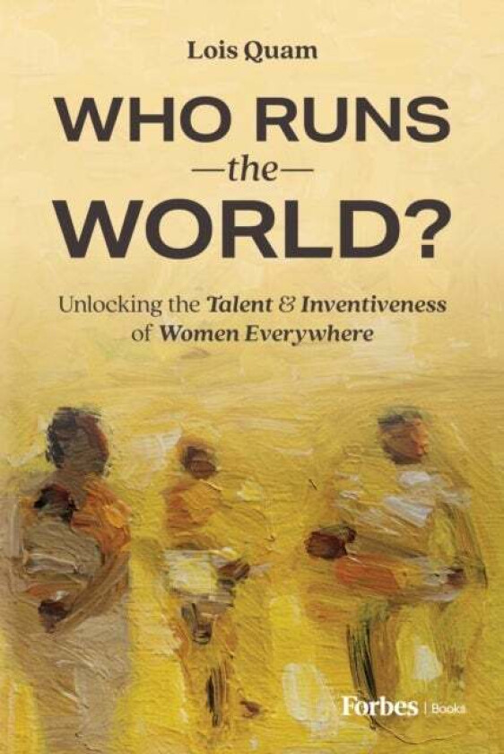 Who Runs the World? av Lois Quam