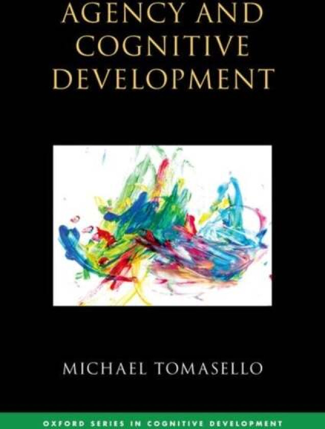 Agency and Cognitive Development av Michael (James Bonk Distinguished Professor of Psychology James Bonk Distinguished Professor of Psychology Duke Un