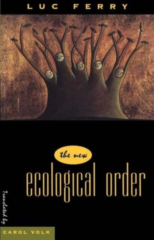 The New Ecological Order av Luc Ferry