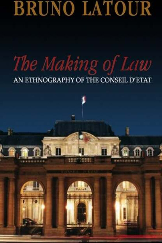 The Making of Law av Bruno (Ecoles des mines Paris France) Latour