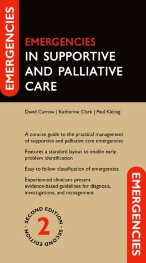 Emergencies in Supportive and Palliative Care av Prof David (Deputy Vice-Chancellor (Research and Sustainable Futures) Currow, Deputy Vice-Chancellor