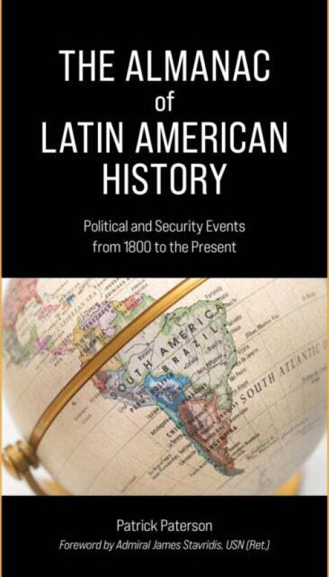 The Almanac of Latin American History av Patrick Paterson