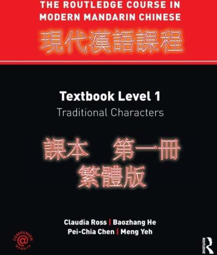 The Routledge Course in Modern Mandarin Chinese av Claudia Ross, Baozhang He, Pei-Chia (University of California San Diego USA) Chen, Meng (Rice Unive